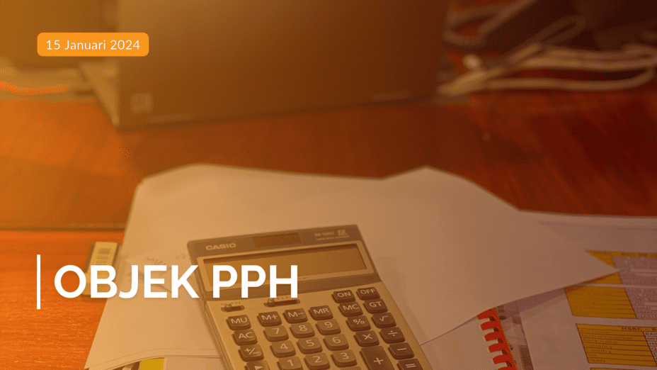 Objek PPh: Penghasilan yang Dikenakan Pajak Penghasilan