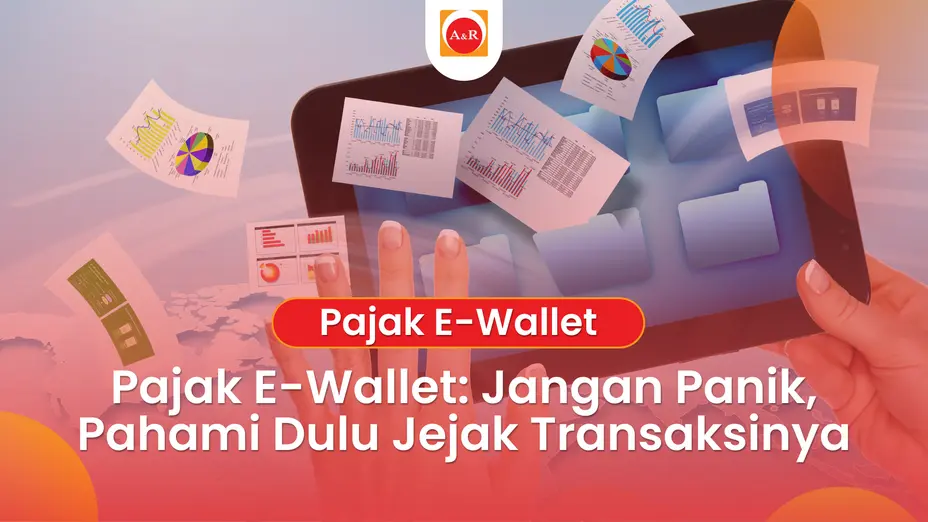 Pajak E-Wallet: Jangan Panik, Pahami Dulu Jejak Transaksinya