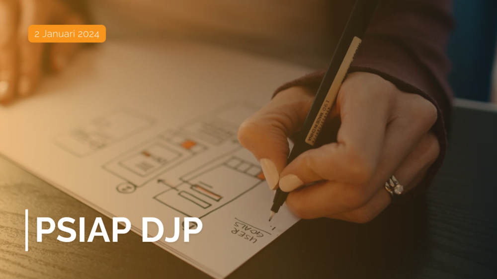 PSIAP: Pembaruan Sistem Inti Administrasi Perpajakan DJP