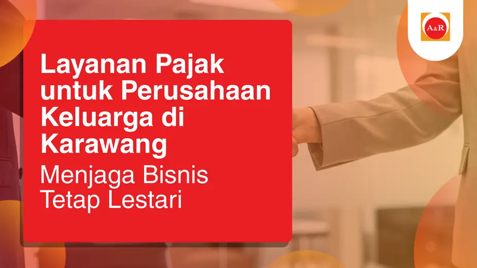 Ilustrasi layanan pajak untuk perusahaan keluarga Karawang